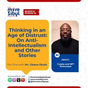 사유의 용기| Thinking in an Age of Distrust: On Anti-Intellectualism and Other Stories — The One with Mr. Gbane Okolo | Episode 36 (2025)