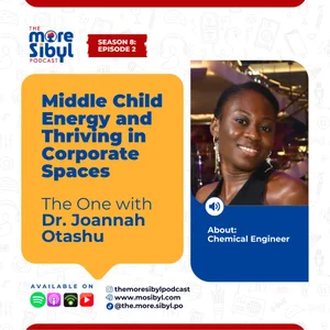 중간 자녀 기운|The One with Dr. Joannah Otashu: Middle Child Energy and Thriving in Corporate Spaces | Episode 2 (2025)